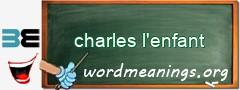 WordMeaning blackboard for charles l'enfant